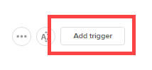 Click add trigger