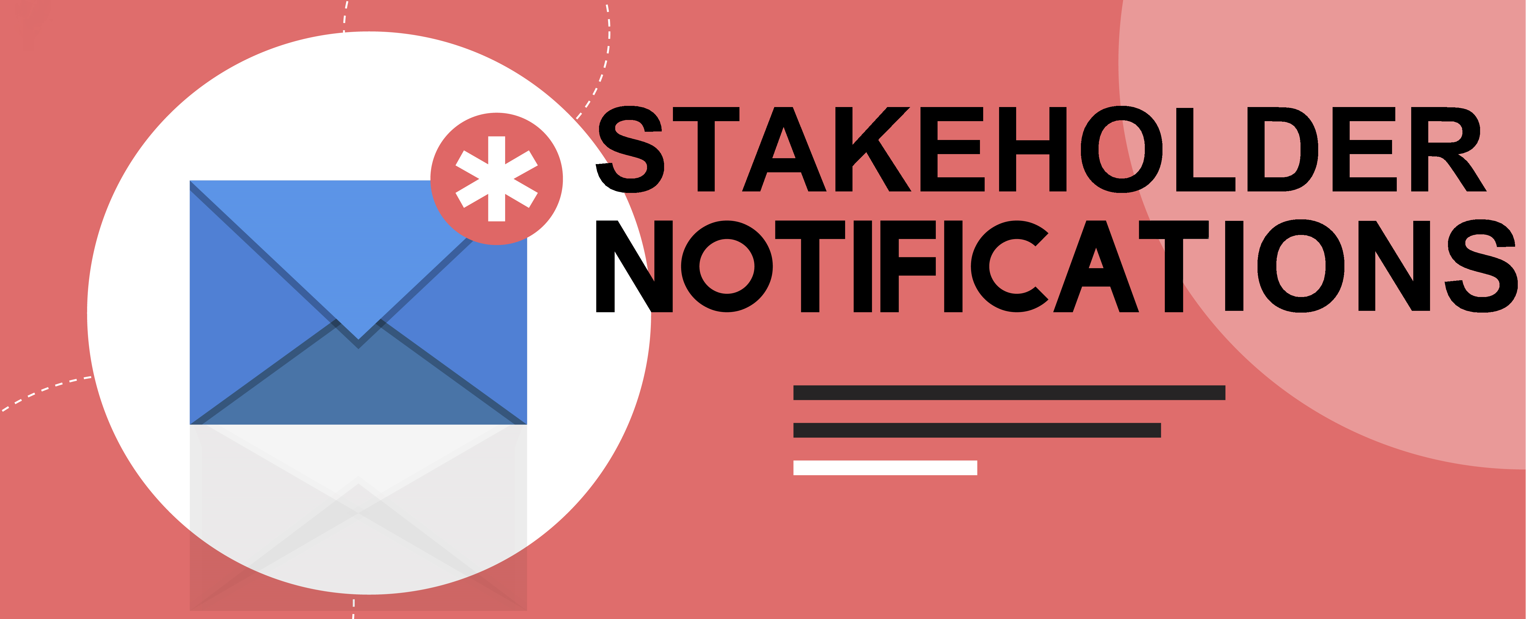 Stakeholder Notifications